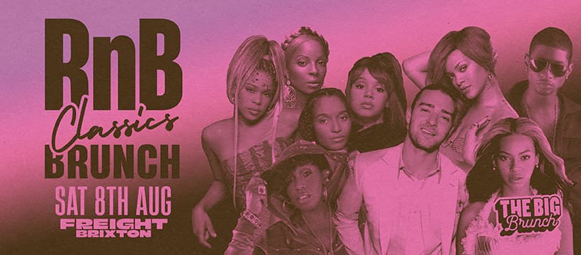 RnB Classics Brunch — Sat 8th Aug at Freight Brixton
